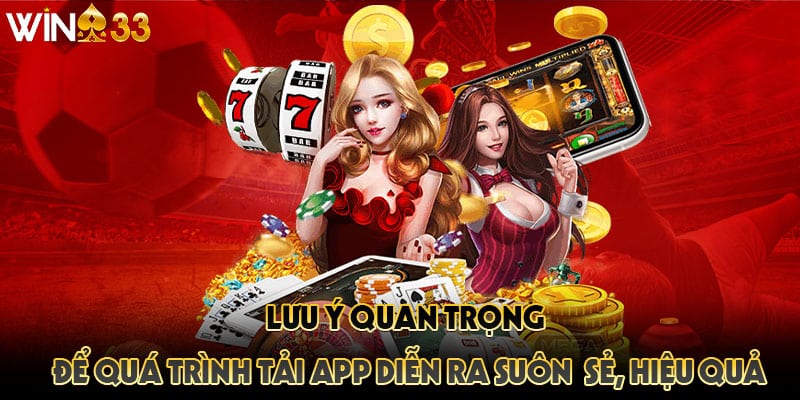 Lưu ý quan trọng để quá trình tải app diễn ra suôn sẻ, hiệu quả