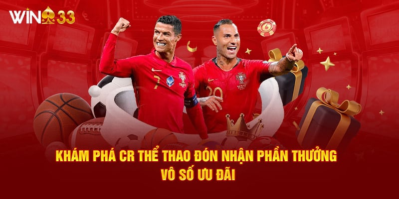 Khám Phá CR Thể Thao Đón Nhận Phần Thưởng Vô Số Ưu Đãi